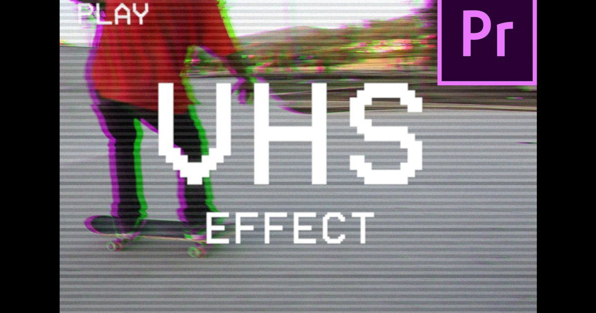 VHSエフェクトの作り方【Premiere Pro（プレミアプロ）】 Vook(ヴック)